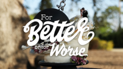 For Better or for Worse