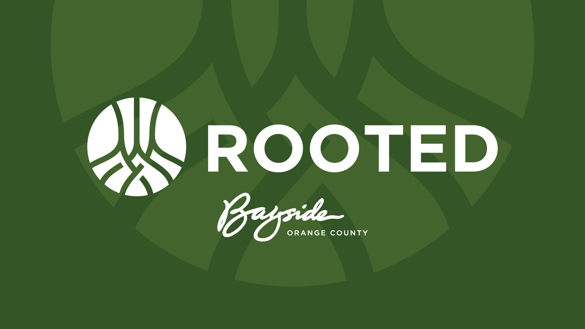 Rooted at Bayside Orange County